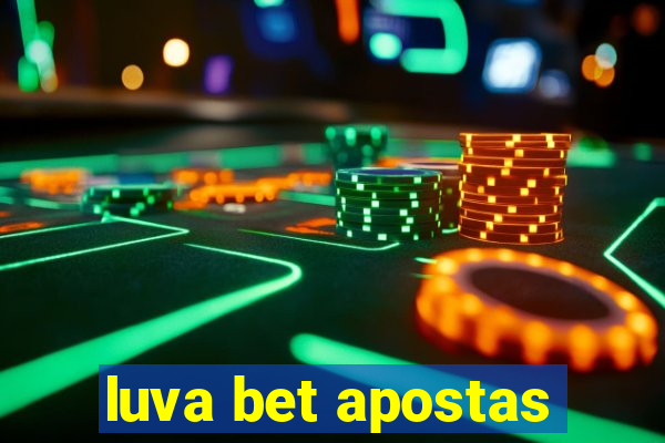 luva bet apostas